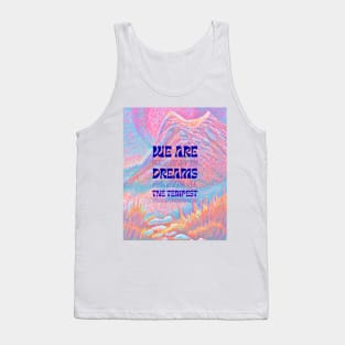 Such Shakespeare Stuff As Dreams Are Made On Tank Top